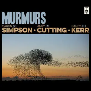 Martin Simpson, Andy Cutting & Nancy Kerr - Murmurs (2015)