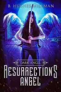 «Resurrection's Angel» by B. Hughes-Millman