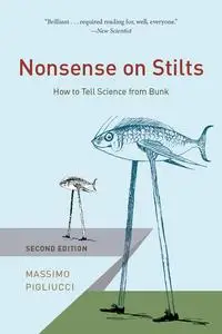Nonsense on Stilts: How to Tell Science from Bunk, 2nd Edition