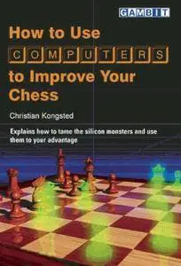 How to Use Computers to Improve Your Ches