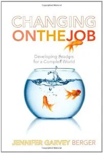 Changing on the Job: Developing Leaders for a Complex World