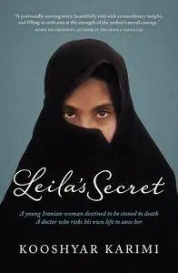 Leila's Secret: A young Iranian woman destined to be stoned to death - A doctor who risks his own life to save her.