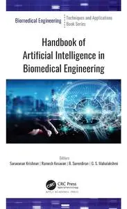 Handbook of Artificial Intelligence in Biomedical Engineering (Biomedical Engineering: Techniques and Applications)