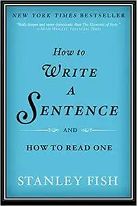 How to Write a Sentence: And How to Read One