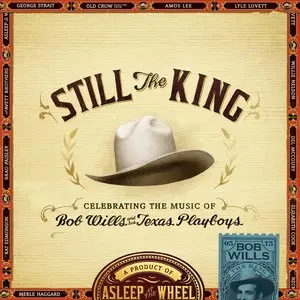 Asleep at the Wheel - Still the King: Celebrating the Music of Bob Wills and His Texas Playboys (2015)