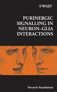 Purinergic Signalling in Neuron-Glia Interactions: Novartis Foundation Symposium 276