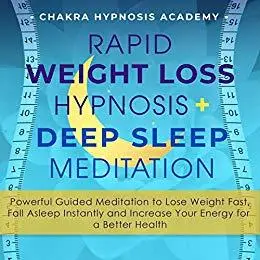 Rapid Weight Loss Hypnosis + Deep Sleep Meditation Rapid Weight Loss Hypnosis + Deep Sleep Meditation