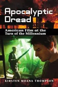 Apocalyptic Dread: American Film at the Turn of the Millennium