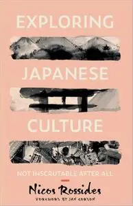 Exploring Japanese Culture: Not Inscrutable After All