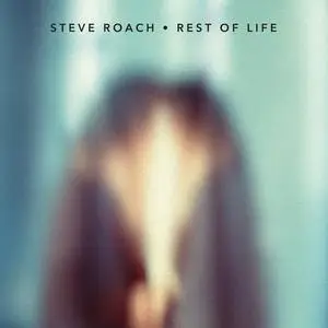 Steve Roach - Rest of Life (2023) [Official Digital Download 24/96]