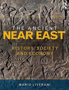 The Ancient Near East: History, Society and Economy [Repost]