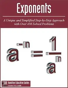 Exponents: Hamilton Education Guides Manual 9 - Over 450 Solved Problems