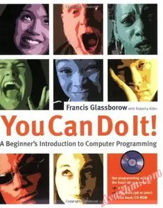 You Can Do It!: A Beginners Introduction to Computer Programming [Repost]