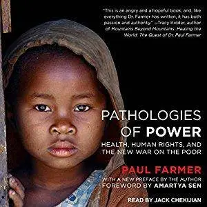 Pathologies of Power: Health, Human Rights, and the New War on the Poor (Audiobook)