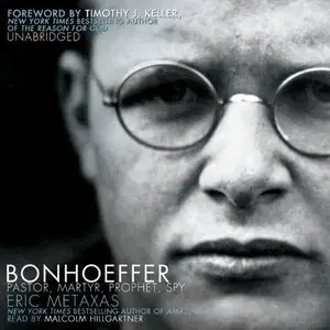 Bonhoeffer Pastor, Martyr, Prophet, Spy (Audiobook) (repost)