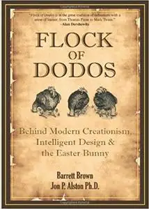 Flock of Dodos: Behind Modern Creationism, Intelligent Design and the Easter Bunny