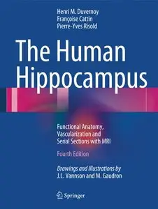 The Human Hippocampus: Functional Anatomy, Vascularization and Serial Sections with MRI (repost)