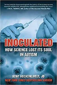 Inoculated: How Science Lost Its Soul in Autism