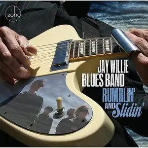 Jay Willie Blues Band - Rumblin' and Slidin' (2014)