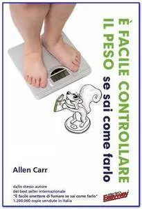 Allen Carr - È facile controllare il peso se sai come farlo (2011) [Repost]