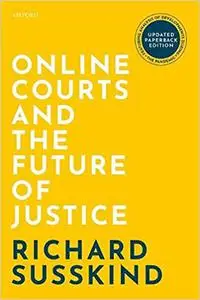 Online Courts and the Future of Justice (Repost)