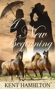 «A New Beginning» by Kent Hamilton