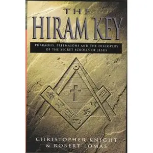The Hiram Key - Pharaohs, Freemasons And The Discovery Of The Secret Scrolls Of Jesus