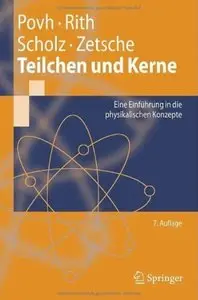 Teilchen und Kerne: Eine Einführung in die physikalischen Konzepte (Auflage: 7) [Repost]