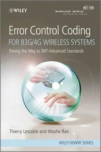Error Control Coding for B3G/4G Wireless Systems: Paving the Way to IMT-Advanced Standards (Repost)
