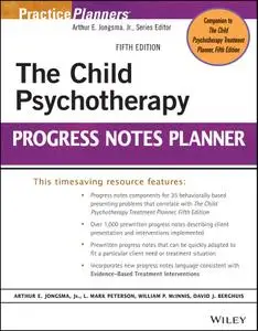 The Child Psychotherapy Progress Notes Planner (PracticePlanners), 5th Edition