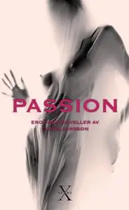 «Passion» by Clara Jonsson