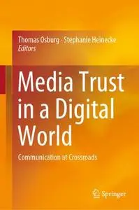 Media Trust in a Digital World: Communication at Crossroads