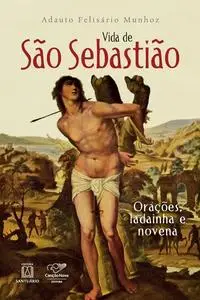 «Vida de São Sebastião» by Adauto Felisário Munhoz
