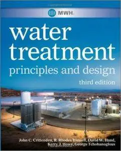 MWH's Water Treatment: Principles and Design, 3rd edition (repost)