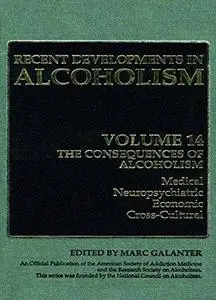 Recent Developments in Alcoholism: The Consequences of Alcoholism Medical Neuropsychiatric Economic Cross-Cultural