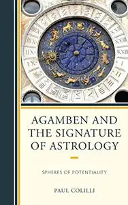 Agamben and the Signature of Astrology: Spheres of Potentiality (Repost)