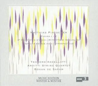 Matthias Pintscher - Figura I-V & Other Works - Teodoro Anzellotti, Arditti Quartet (2004) {Winter & Winter 910 097-2}