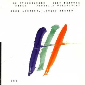 Markus Stockhausen & Gary Peacock - Cosi Lontano ... Quasi Dentro (1989) {ECM 1371}