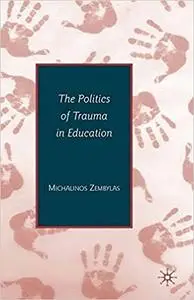 The Politics of Trauma in Education