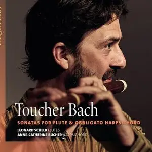 Leonard Schelb, Anne-Catherine Bucher - Toucher Bach - Sonatas for Flute & Obbligato Harpsichord (2020)