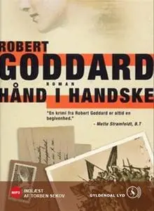 «Hånd i handske.» by Robert Goddard