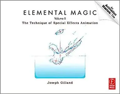 Elemental Magic, Volume II: The Technique of Special Effects Animation (Animation Masters Title)