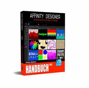 Affinity Designer Handbuch: Ein Schritt-für-Schritt-Leitfaden für Einsteiger - für Mac und Windows (German Edition)