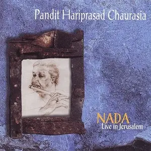 Hariprasad Chaurasia - Nada: Live in Jerusalem (1996)