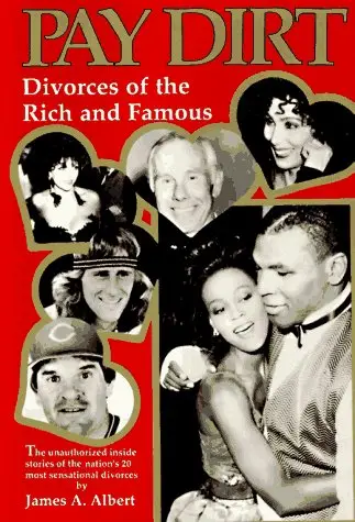 Pay Dirt: Divorces of the Rich and Famous: The Unauthorized Inside Stories of the Nation's 20 Most Sensational Divorces