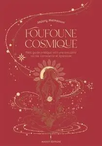 Malory Malmasson, "Foufoune cosmique: Petit guide pratique vers une sexualité sacrée, consciente et épanouie"