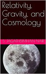 Relativity, Gravity and Cosmology