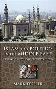 Islam and Politics in the Middle East: Explaining the Views of Ordinary Citizens