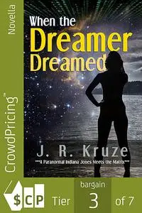 «When the Dreamer Dreamed» by Robert Worstell