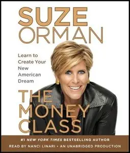The Money Class: Learn to Create Your New American Dream (Audiobook) (repost)